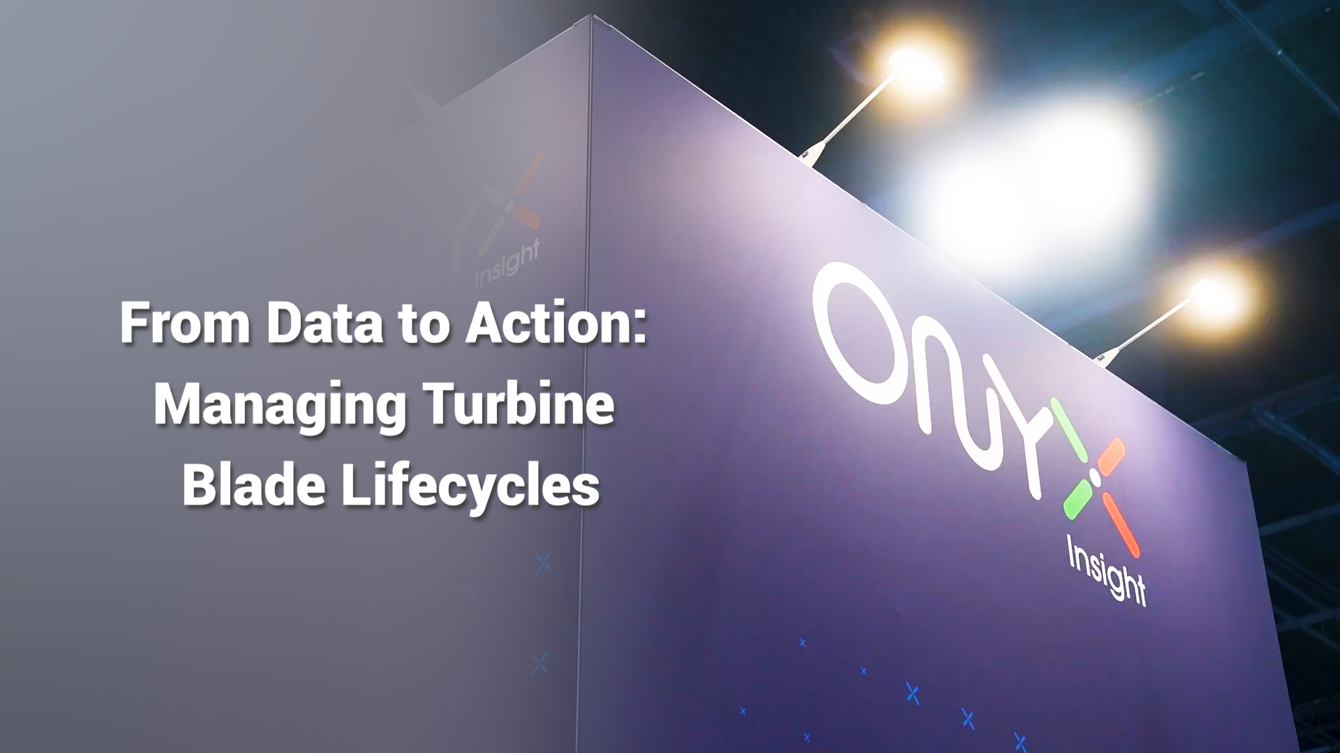 ONYX Insight: Making Blade Data Actionable with Digital Case Management | In conversation image