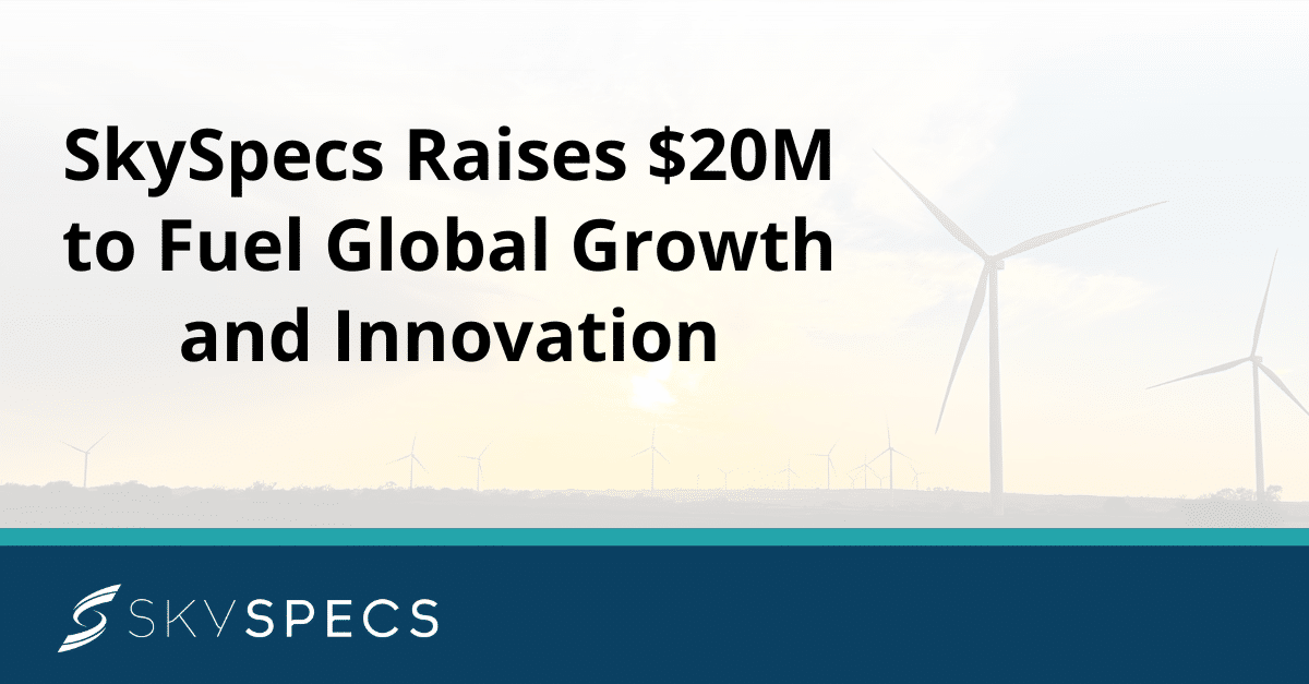 SkySpecs Raises $20m to Fuel Global Growth and Innovation image
