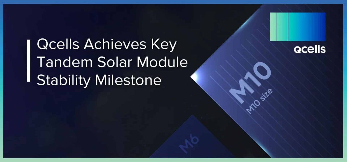Qcells Achieves Key Tandem Solar Module Stability Milestone image