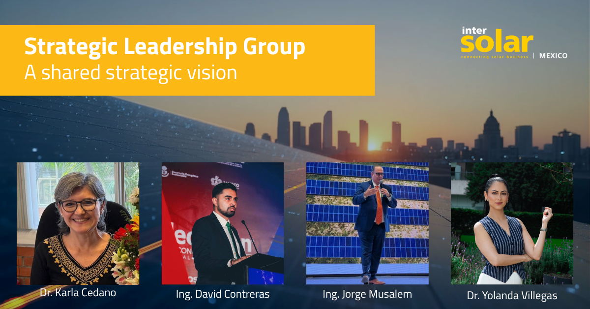 Intersolar Mexico presents its strategic leadership group, key to anticipating the direction of the Mexican energy sector. image